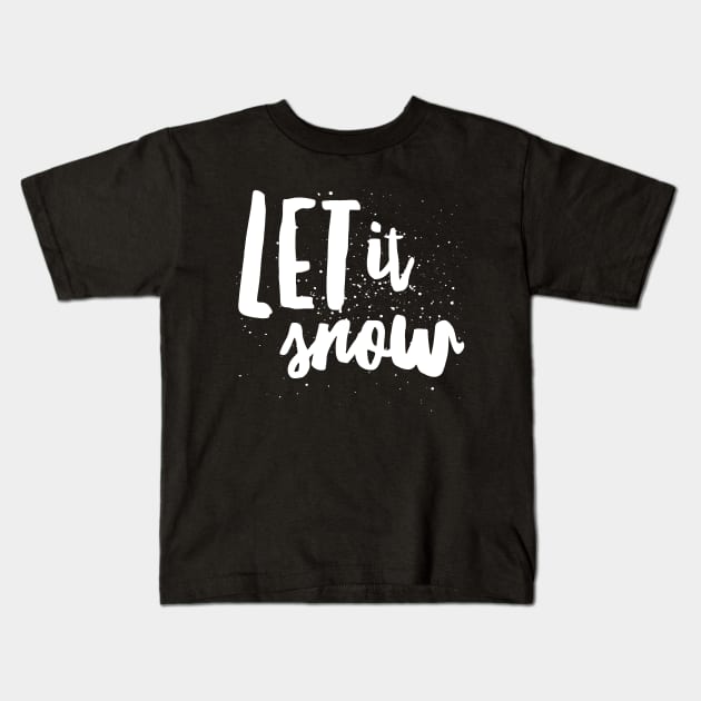 Let it snow Kids T-Shirt by Salahofproduct